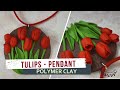 ~JustHandmade~ How to make a pendant with polymer clay (fimo) tulips - tutorial