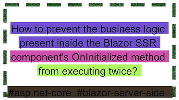 How to prevent the business logic present inside the Blazor SSR component