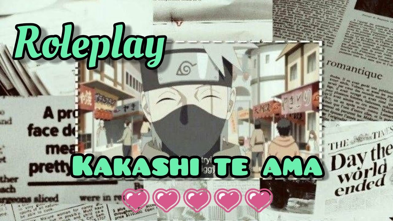 ROLEPLAY ❤️ “Kakashi Te Ama” ❤️