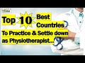 Top 10 best countries to practice and settle down as physiotherapist  physical therapist