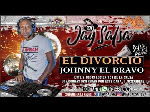 El Divorcio - Johnny El Bravo - Jay Salsa Dj