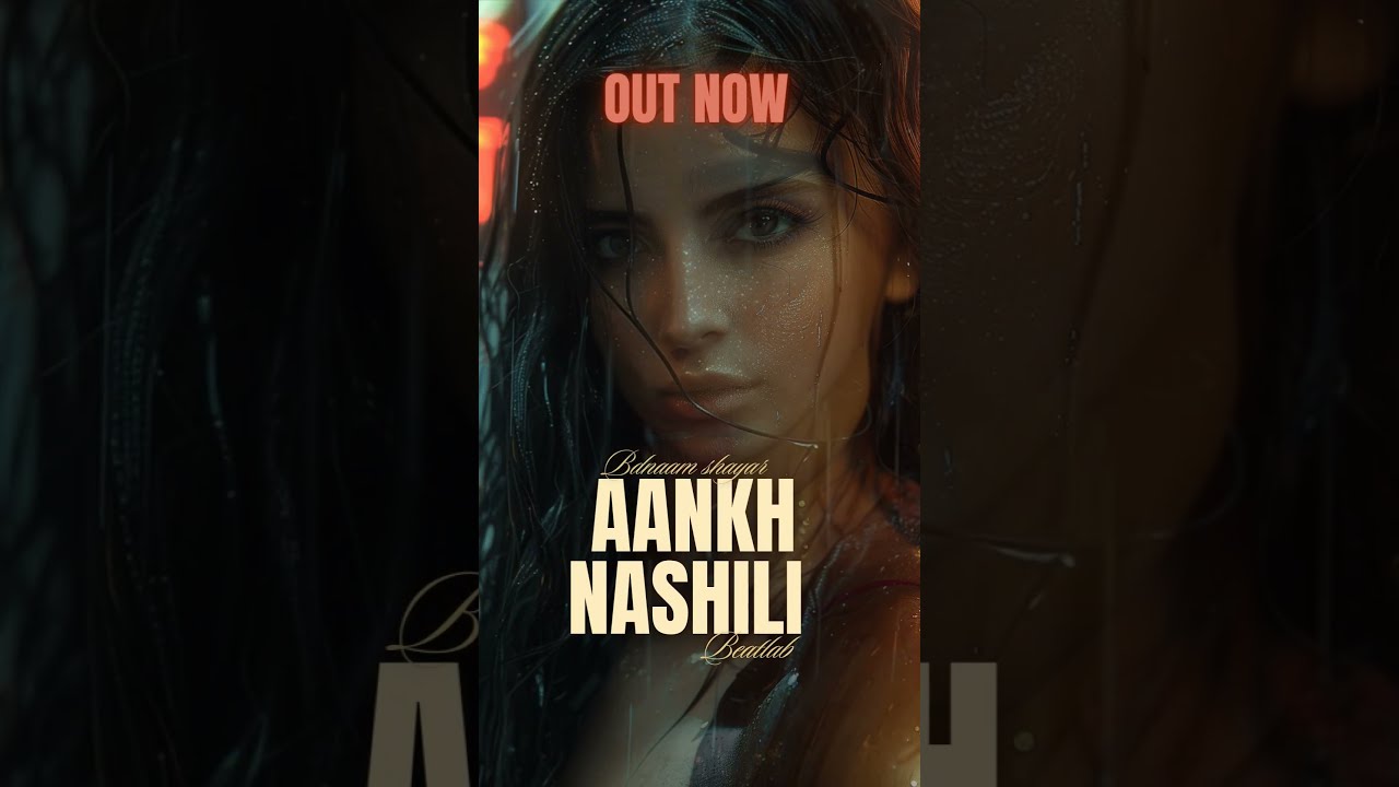 Aankh Nashili Bdnaam Shayar Ft Beatlab