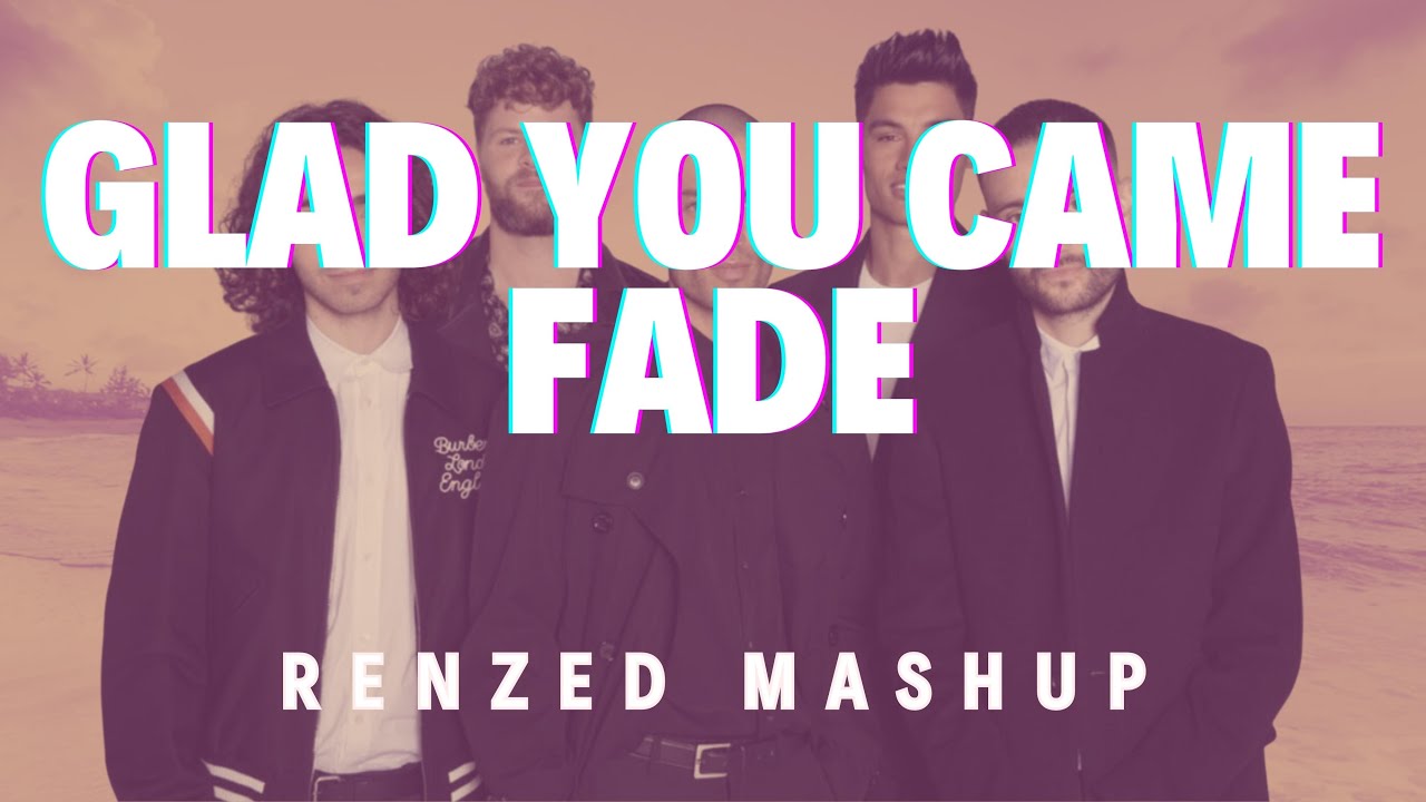 The Wanted vs KAAZE - Glad You Came vs FADE (Renzed Mashup)