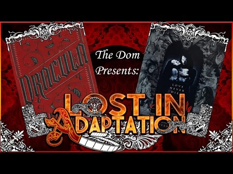 Bram Stoker's Dracula, Lost In Adaptation ~ The Dom