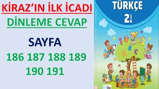2.SINIF TÜRKÇE KİTABI KİRAZIN İLK İCADI DİNLEME METNİ CEVPLAR SAYFA 186 187 188 189 190 191