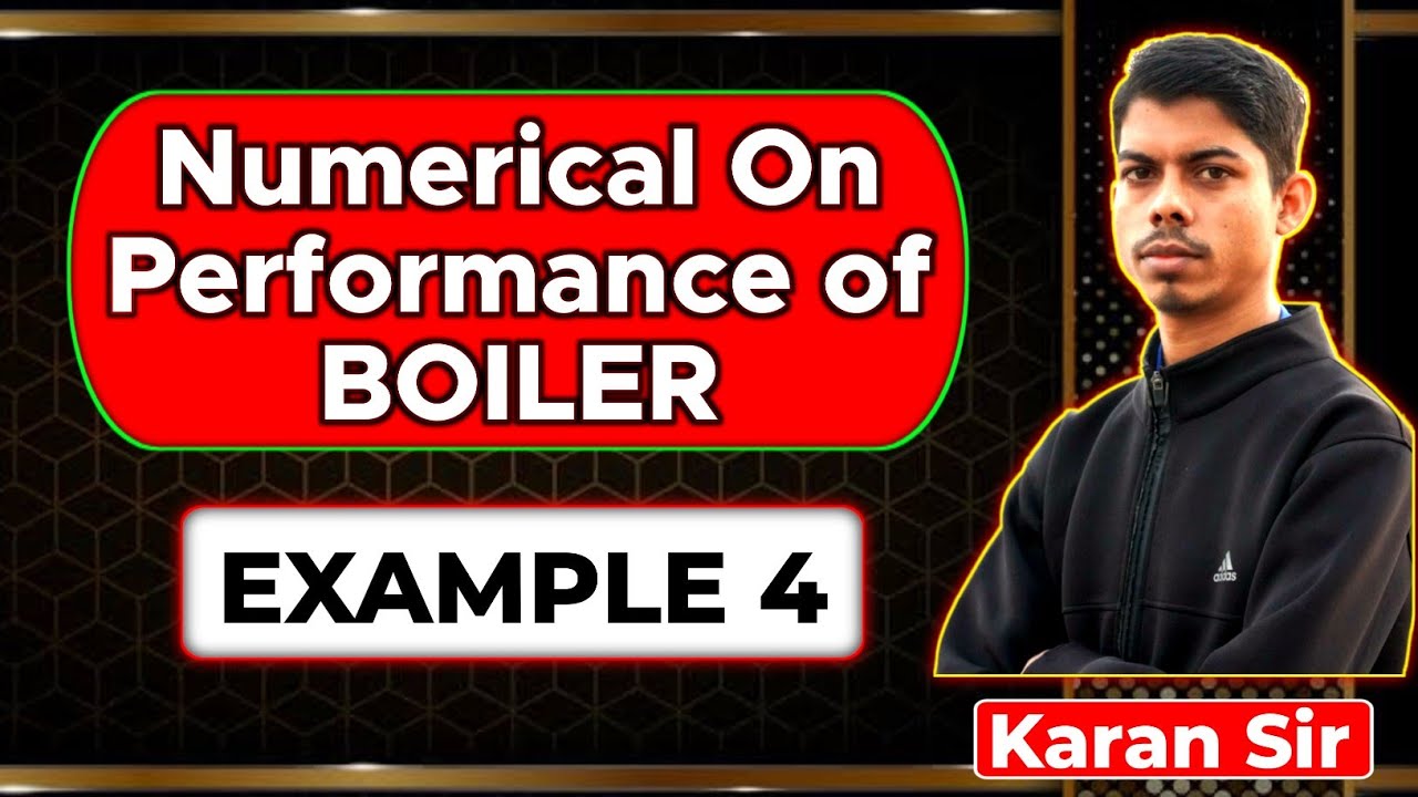 Numerical On Performance Of Boiler | Example 4 - YouTube
