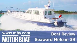 Seaward Nelson 39 | Review | Motor Boat & Yachting