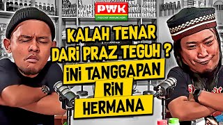 PWK - KALAH TENAR DARI PRAZ TEGUH? INI TANGGAPAN RIN HERMANA