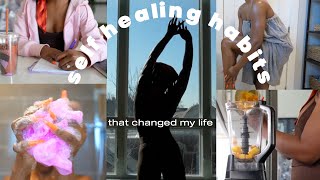 my self healing 'routine'   habits that changed my life...