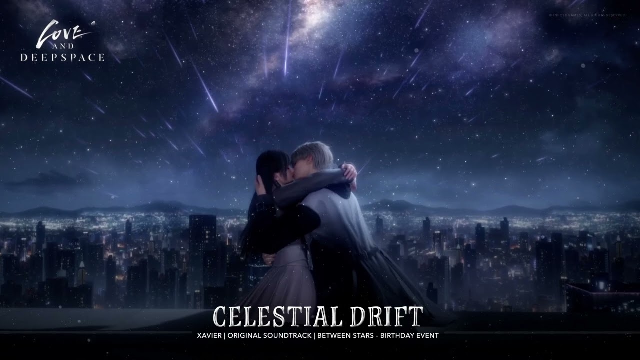 OST: Celestial Drift | Between Stars - Xavier's Birthday Event (2025) | Love and Deepspace