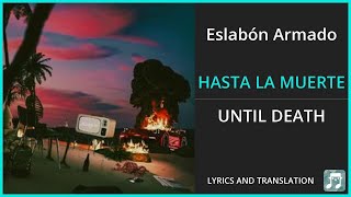 Eslabón Armado - HASTA LA MUERTE Lyrics English Translation - ft Ivan Cornejo - Spanish and English