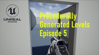 UE4 Procedurally generated levels (Wrapping up the under construction method)