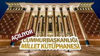 Hurbaşkanlığı Millet Kütüphanesi Açılıyor