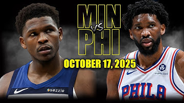 Minnesota Timberwolves vs Philadelphia 76ers Full Game Highlights - October 17, 2025 | NBA Preseason