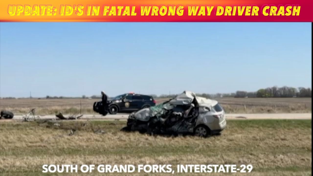 UPDATE: ID's In Fatal Wrong Way Driver Crash Near Grand Forks - YouTube