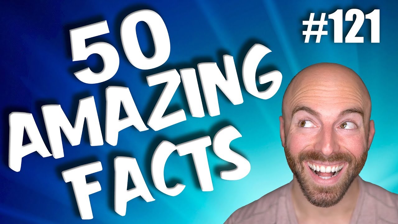 50 AMAZING Facts to Blow Your Mind! #121