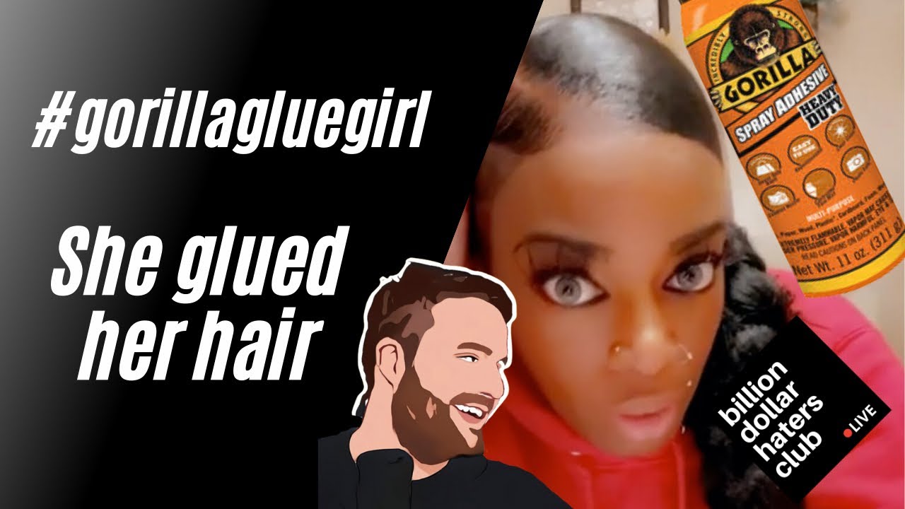 Why did Gorilla Glue Girl put this in her hair Is she for real? YouTube
