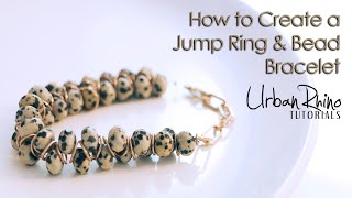 How to Create a Bead &amp; Jump Ring Bracelet