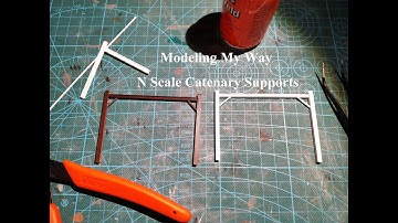 Modeling My Way: N Scale Catenary Supports