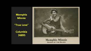Memphis Minnie “True Love” Columbia 36895 (like &quot;Me And My Chuaffer&quot; done by Jefferson Airplane)