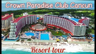 Crown Paradise Club Cancun Resort Tour