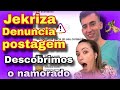 Jekriza derruba postagem do treta confirmando que  o namorado dela ela no quer que voc saiba