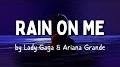 Video for Rain on me lyrics