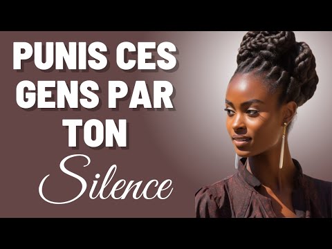 IL FAUT PUNIR PAR LE SILENCE CES 3 TYPES DE PERSONNES