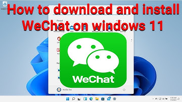 How to download and install WeChat on windows 11