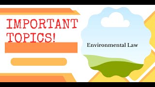Important Topics of Environmental Law / Important topics from Environmental Law exam point of view
