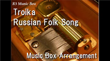 Troika/Russian Folk Song [Music Box]