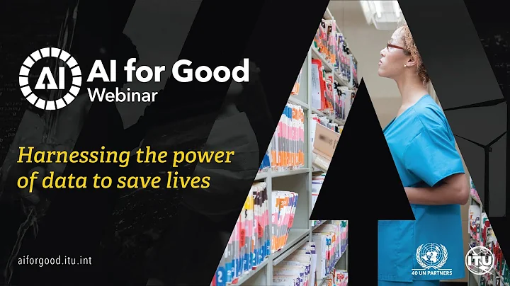 Harnessing the power of data to save lives | AI FOR GOOD WEBINARS