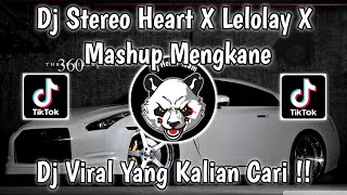 DJ VIRAL FYP TERBARU TIKTOK 🎵 DJ STEREO HEART X LELOLAY X MASHUP MENGKANE NEW VERSION
