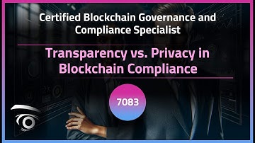 Transparency vs. Privacy in Blockchain Compliance | Exclusive Lesson