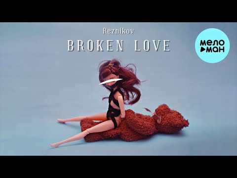 Reznikov — Broken Love (Single 2022)