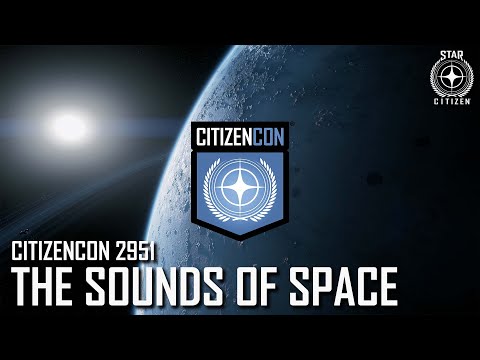 CitizenCon 2951: The Sounds of Space