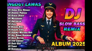 Download Lagu DJ DANGDUT LAWAS SLOW BASS REMIX TERBARU 2025  DJ SURGA ATAU NERAKA  DJ DINDING PERMISAH MP3