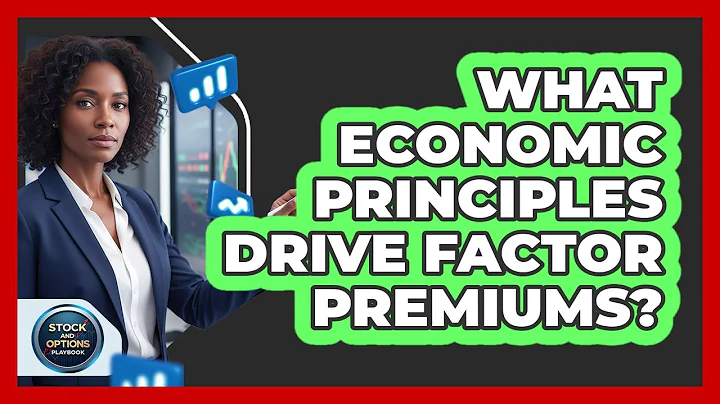 What Economic Principles Drive Factor Premiums?