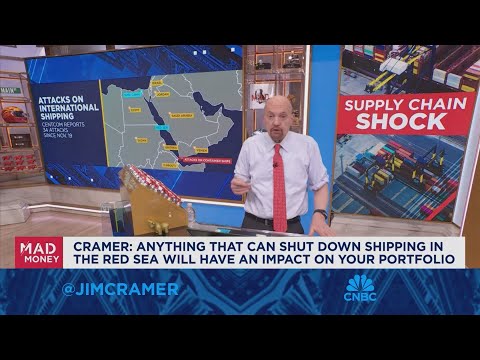 Shipping shut downs in the red sea will have an impact on your portfolio, says jim cramer