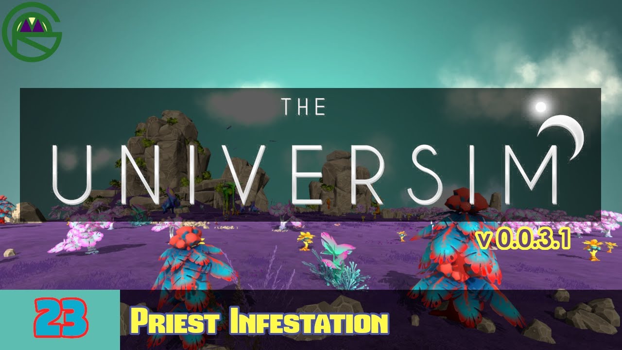 The Universim -- Episode 23: Priest Infestation -- Alpha 0.0.31