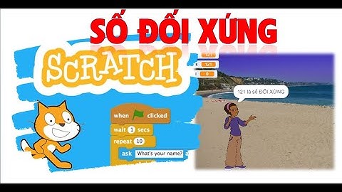 Lập trình Scratch - Kiểm tra số đối xứng