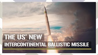 LGM-35 Sentinel: Everything We Know About The US' New Intercontinental Ballistic Missile Program