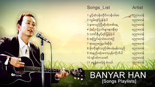 ဗညားဟန္ သီခ်င္းမ်ား စုစည္းမႈ ၁ Banyar Han Songs ၁