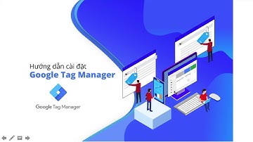 [Bài 1] Cách Tạo Tài Khoản Google Tag Manager Chi Tiết Nhất