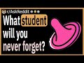 What student will you never forget?