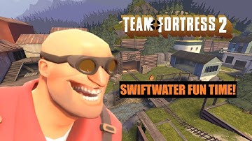 TF2 - Swiftwater Fun Time!