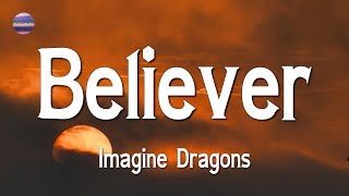 Imagine Dragons - Believer (Lyrics)