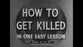 WWII ARMY GROUND FORCES TRAINING FILM " HOW TO GET KILLED IN ONE EASY LESSON " 1943  85834