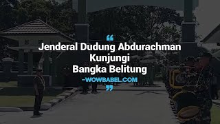 Jenderal Dudung Abdurachman Kunjungi Bangka Belitung - wowbabel.com