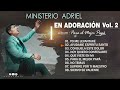 ADORACIONES QUE TE LLEVARA A LA PRESENCIA DE DIOS 😭 // Ministerio Adriel (Álbum completo vol.2)